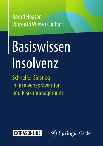 Basiswissen Insolvenz: Schneller Einstieg in Insolvenzprävention und Risikomanagement
