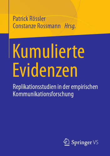 Kumulierte Evidenzen: Replikationsstudien in der empirischen Kommunikationsforschung
