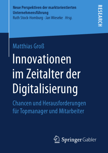 Innovationen im Zeitalter der Digitalisierung: Chancen und Herausforderungen für Topmanager und Mitarbeiter