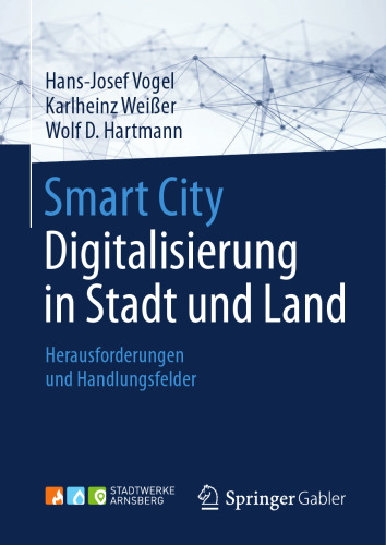 Smart City: Digitalisierung in Stadt und Land: Herausforderungen und Handlungsfelder