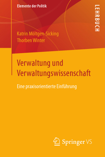 Verwaltung und Verwaltungswissenschaft: Eine praxisorientierte Einführung