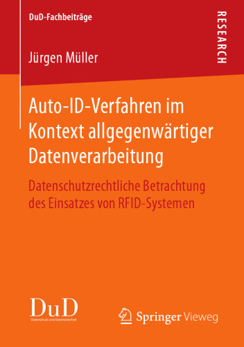  Auto-ID-Verfahren im Kontext allgegenwärtiger Datenverarbeitung : Datenschutzrechtliche Betrachtung des Einsatzes von RFID-Systemen