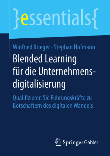 Blended Learning für die Unternehmensdigitalisierung: Qualifizieren Sie Führungskräfte zu Botschaftern des digitalen Wandels