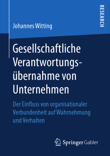  Gesellschaftliche Verantwortungsübernahme von Unternehmen: Der Einfluss von organisationaler Verbundenheit auf Wahrnehmung und Verhalten