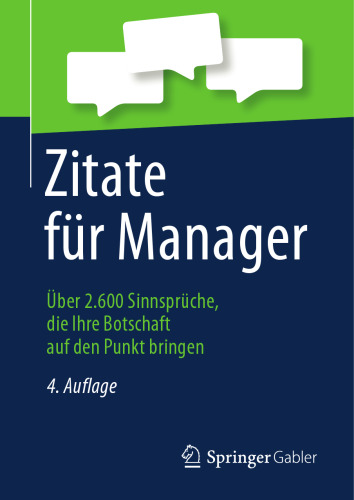  Zitate für Manager: Über 2.600 Sinnsprüche, die Ihre Botschaft auf den Punkt bringen