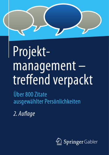  Projektmanagement - treffend verpackt: Über 800 Zitate ausgewählter Persönlichkeiten
