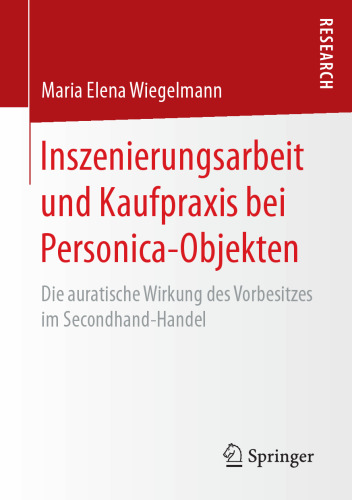  Inszenierungsarbeit und Kaufpraxis bei Personica-Objekten: Die auratische Wirkung des Vorbesitzes im Secondhand-Handel