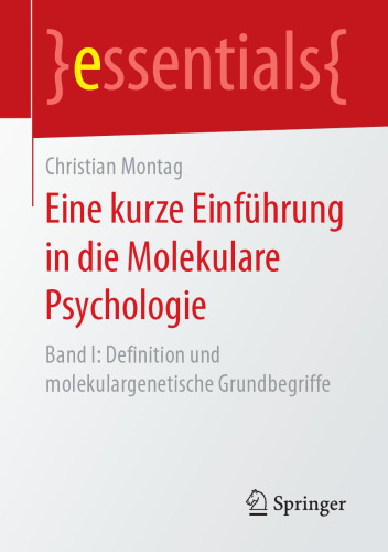  Eine kurze Einführung in die Molekulare Psychologie: Band I: Definition und molekulargenetische Grundbegriffe