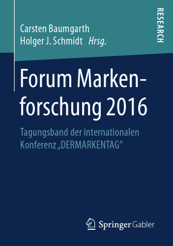 Forum Markenforschung 2016: Tagungsband der internationalen Konferenz „DERMARKENTAG“