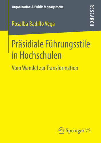  Präsidiale Führungsstile in Hochschulen: Vom Wandel zur Transformation