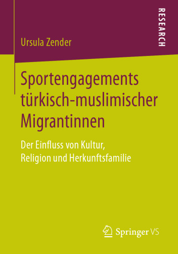  Sportengagements türkisch-muslimischer Migrantinnen: Der Einfluss von Kultur, Religion und Herkunftsfamilie