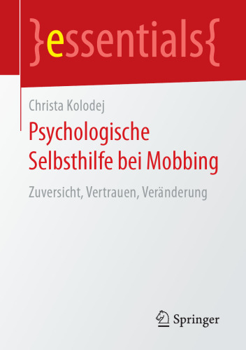  Psychologische Selbsthilfe bei Mobbing: Zuversicht, Vertrauen, Veränderung