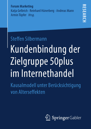  Kundenbindung der Zielgruppe 50plus im Internethandel: Kausalmodell unter Berücksichtigung von Alterseffekten