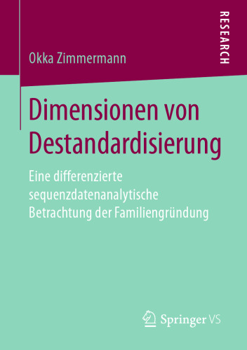  Dimensionen von Destandardisierung: Eine differenzierte sequenzdatenanalytische Betrachtung der Familiengründung
