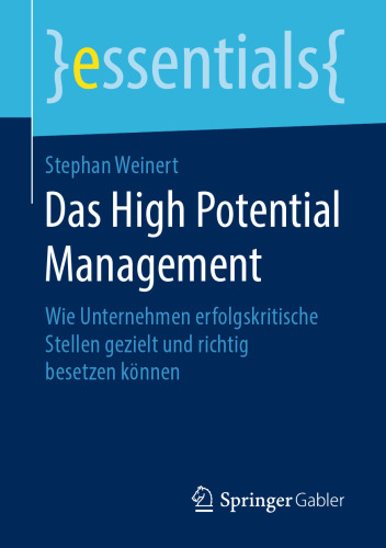  Das High Potential Management: Wie Unternehmen erfolgskritische Stellen gezielt und richtig besetzen können