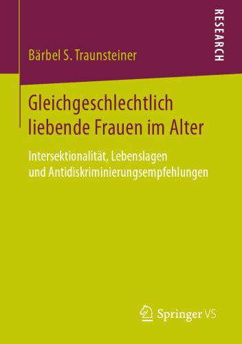  Gleichgeschlechtlich liebende Frauen im Alter: Intersektionalität, Lebenslagen und Antidiskriminierungsempfehlungen