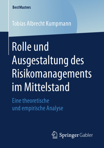  Rolle und Ausgestaltung des Risikomanagements im Mittelstand: Eine theoretische und empirische Analyse