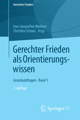 Gerechter Frieden als Orientierungswissen: Grundsatzfragen