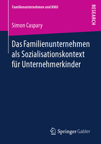  Das Familienunternehmen als Sozialisationskontext für Unternehmerkinder