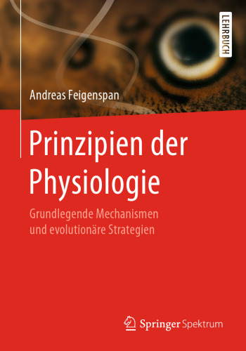  Prinzipien der Physiologie: Grundlegende Mechanismen und evolutionäre Strategien