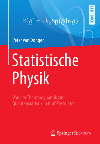  Statistische Physik: Von der Thermodynamik zur Quantenstatistik in fünf Postulaten