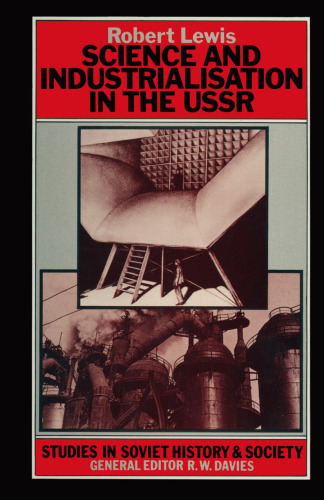 Science and Industrialisation in the USSR: Industrial Research and Development 1917–1940
