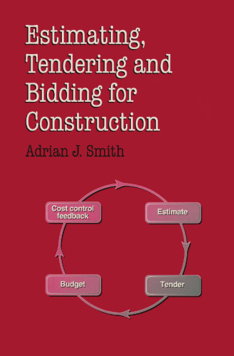 Estimating, Tendering and Bidding for Construction: Theory and Practice