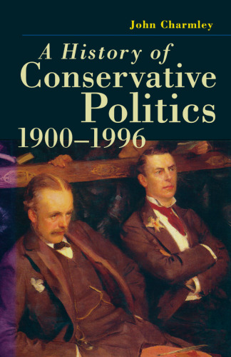 A History of Conservative Politics, 1900–1996