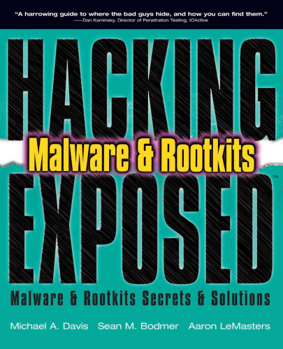 Hacking exposed malware & rootkits: malware & rootkits security secrets & solutions