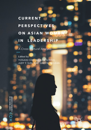 Current Perspectives on Asian Women in Leadership: A Cross-Cultural Analysis