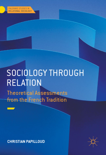  Sociology through Relation: Theoretical Assessments from the French Tradition