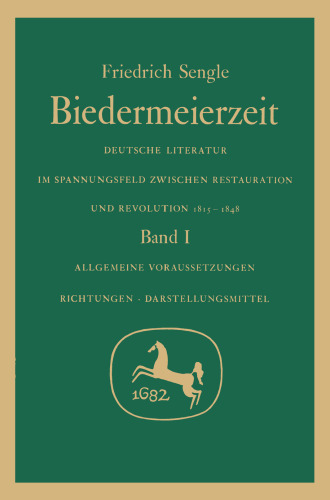 Biedermeierzeit: Deutsche Literatur im Spannungsfeld Zwischen Restauration und Revolution 1815–1848