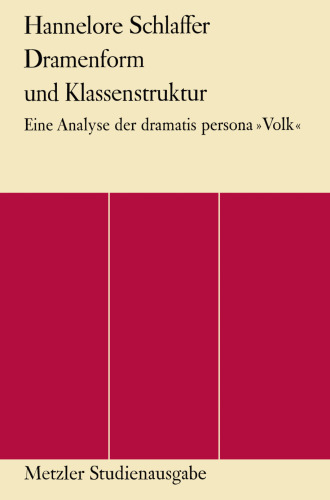 Dramenform und Klassenstruktur: Eine Analyse der dramatis persona »Volk«