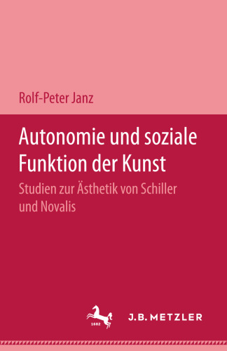 Autonomie und soziale Funktion der Kunst: Studien zur Ästhetik von Schiller und Novalis