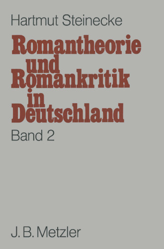 Romantheorie und Romankritik in Deutschland: Die Entwicklung des Gattungsverständnisses von der Scott-Rezeption bis zum programmatischen Realismus: Band II Quellen