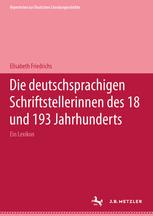 Die deutschsprachigen Schriftstellerinnen des 18. und 19. Jahrhunderts: Ein Lexikon