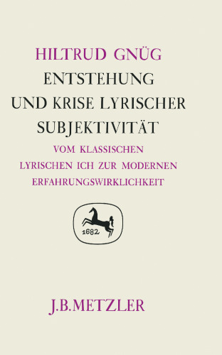 Entstehung und Krise lyrischer Subjektivität: Vom klassischen lyrischen Ich zur modernen Erfahrungswirklichkeit