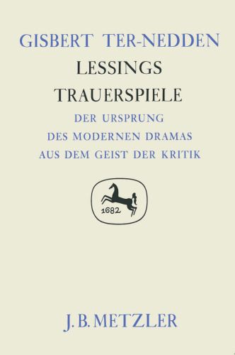 Lessings Trauerspiele: Der Ursprung des modernen Dramas aus dem Geist der Kritik