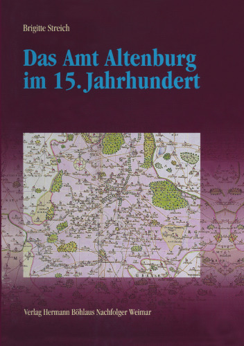 Das Amt Altenburg im 15. Jahrhundert: Zur Praxis der Kursächsischen Lokalverwaltung im Mittelalter
