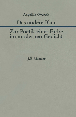 Das andere Blau: Zur Poetik einer Farbe im modernen Gedicht