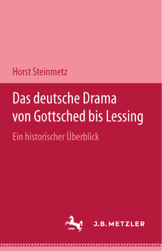 Das deutsche Drama von Gottsched bis Lessing: Ein historischer Überblick