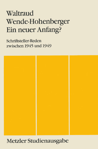 Ein neuer Anfang?: Schriftsteller-Reden zwischen 1945 und 1949