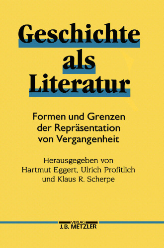 Geschichte als Literatur: Formen und Grenzen der Repräsentation von Vergangenheit