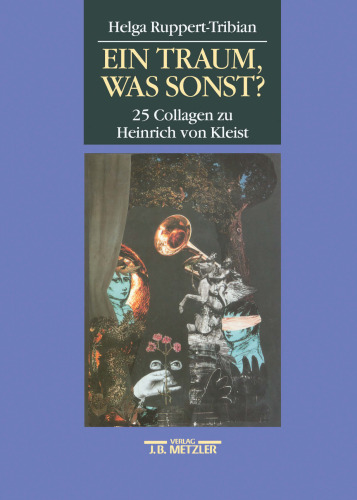 Ein Traum, was sonst?: 25 Collagen zu Heinrich von Kleist