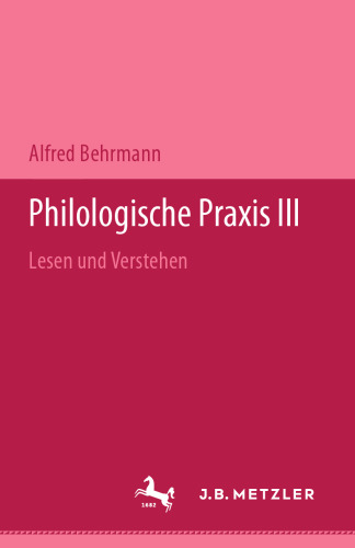 Philologische Praxis III: Lesen und Verstehen