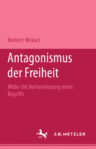 Antagonismus der Freiheit: Wider die Verharmlosung eines Begriffs
