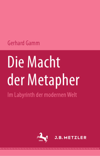 Die Macht der Metapher: Im Labyrinth der modernen Welt