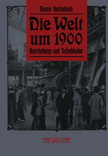 Die Welt um 1900: Unterhaltungs- und Technikkultur