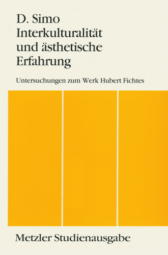 Interkulturalität und ästhetische Erfahrung: Untersuchungen zum Werk Hubert Fichtes
