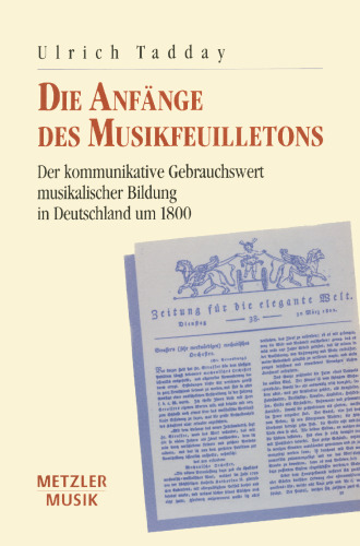 Die Anfänge des Musikfeuilletons: Der kommunikative Gebrauchswert musikalischer Bildung in Deutschland um 1800